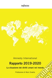 Amnesty International. Rapporto 2019-2020. La situazione dei diritti umani nel mondo libro di Amnesty International (cur.)