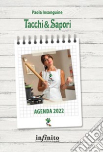 Tacchi e sapori. Agenda 2022 libro di Insanguine Paola