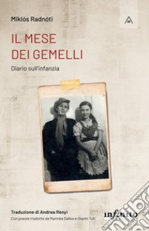 Il mese dei gemelli. Diario sull'infanzia libro di Radnóti Miklós