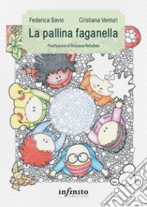 La pallina faganella. Ediz. a colori libro di Venturi Cristiana