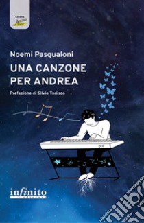 Una canzone per Andrea libro di Pasqualoni Noemi