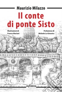 Il conte di Ponte Sisto libro di Milazzo Maurizio