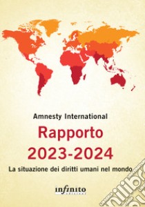 Rapporto 2023-2024. La situazione dei diritti umani nel mondo libro di Amnesty International (cur.)