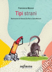 Tipi strani libro di Mussoi Francesca