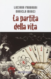 la partita della vita libro di Fabbroni Luciana; Minici Daniela