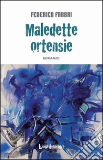 Maledette ortensie libro di Fabbri Federico