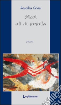 Nicol ali di farfalla libro di Griesi Rosalba