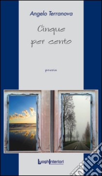 Cinque per cento libro di Terranova Angelo