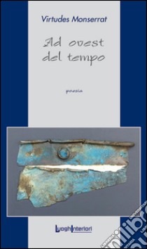 Ad ovest del tempo libro di Monserrat Virtudes