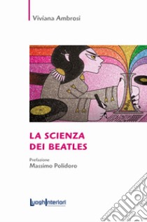 La scienza dei Beatles libro di Ambrosi Viviana