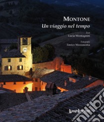 Montone. Un viaggio nel tempo libro di Montagnini Lucia