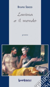 L'Anima E Il Mondo libro di Sacco Bruno