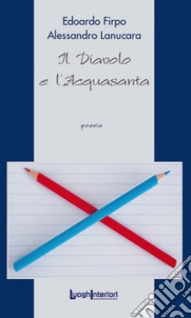 Il diavolo e l'acquasanta libro di Firpo Edoardo; Lanucara Alessandro