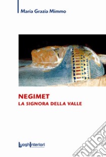 Negimet. La signora della valle libro di Mimmo Maria Grazia