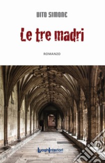 Le tre madri libro di Simone Vito