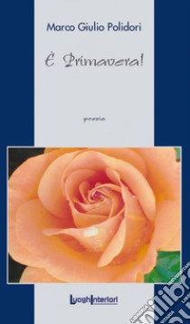 È primavera! libro di Polidori Marco Giulio