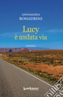 Lucy è andata via libro di Bonadrini Annamaria