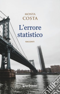 L'errore statistico libro di Costa Monya