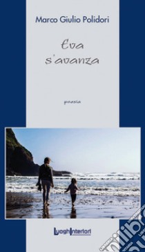 Eva s'avanza libro di Polidori Marco Giulio