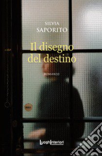 Il disegno del destino libro di Saporito Silvia