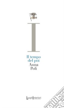 Il tempo del poi libro di Poli Anna