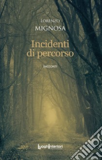 Incidenti di percorso libro di Mignosa Lorenzo