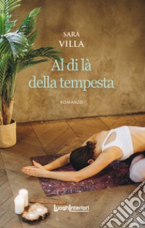 Al di là della tempesta libro di Villa Sara