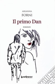 Il primo Dan libro di Forni Arianna