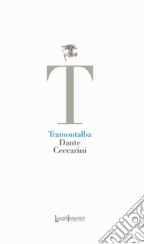 Tramontalba libro di Ceccarini Dante