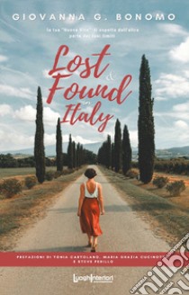 Lost & found in Italy libro di Bonomo Giovanna G.