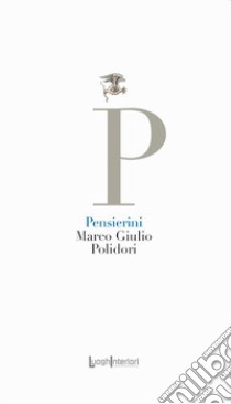 Pensierini libro di Polidori Marco Giulio