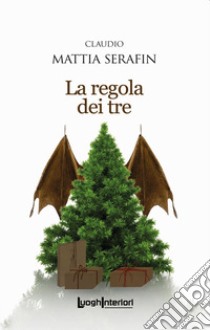 La regola dei tre libro di Serafin Claudio Mattia