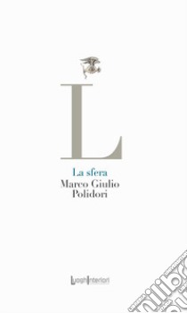 La sfera libro di Polidori Marco Giulio