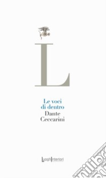 Le voci di dentro libro di Ceccarini Dante