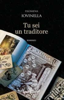 Tu sei un traditore libro di Iovinella Filomena