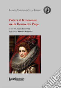 Poteri al femminile nella Roma dei Papi libro di Lanzetta L. (cur.)