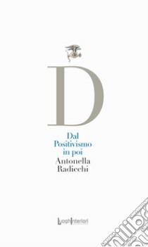 Dal Positivismo in poi libro di Radicchi Antonella