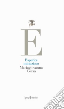 Esperire minuzioso libro di Cozza Mariagiovanna