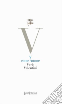 V come Amore libro di Valentini Veris