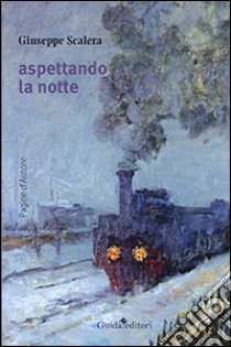 Aspettando la notte libro di Scalera Giuseppe