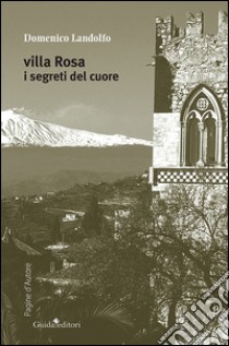 Villa Rosa. I segreti del cuore libro di Landolfo Domenico