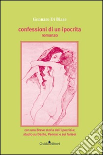 Confessioni di un ipocrita libro di Di Biase Gennaro