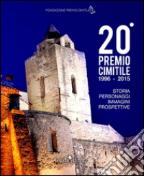 20° Premio Cimitile 1996-2015. Storia, personaggi, immagini, prospettive. Con DVD libro di Napolitano Felice