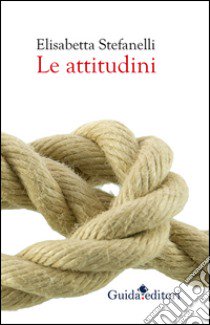 Le attitudini libro di Stefanelli Elisabetta