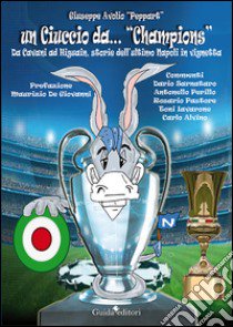 Un ciuccio da... «champions» libro di Avolio Giuseppe Peppart