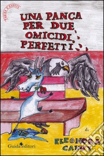 Una panca per due omicidi perfetti libro di Calvi Eleonora