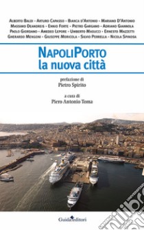 Napoli, la città-porto libro di Toma P. A. (cur.)