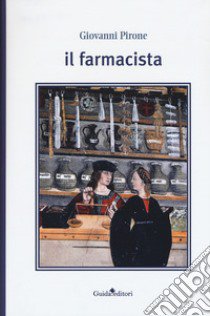 Il farmacista libro di Pirone Giovanni