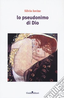 Lo pseudonimo di Dio libro di Iovine Silvio