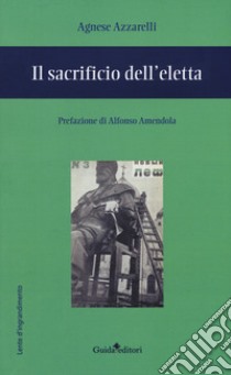 Il sacrificio dell'eletta libro di Azzarelli Agnese